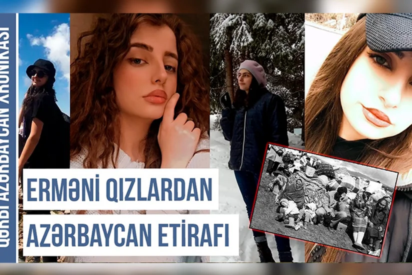 Qərbi Azərbaycan Xronikası: Gənc fəal erməni qızların Azərbaycanla bağlı etirafları
