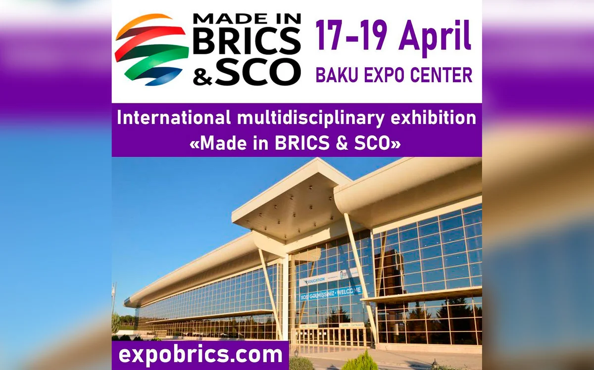 Bakıda Made in BRICS & SCO beynəlxalq sərgisi keçiriləcək