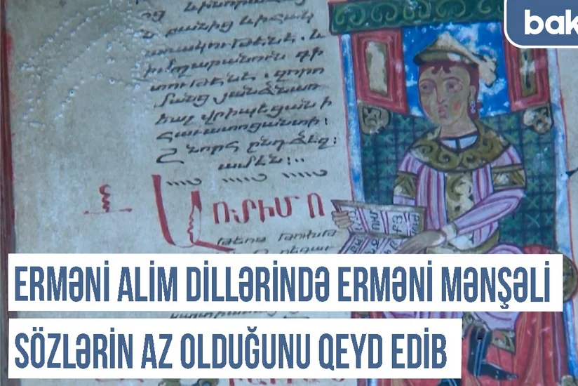 Xronika: Qərbi Azərbaycanda erməni mənşəli yer adlarına 1920-ci ilə qədər rast gəlinmir