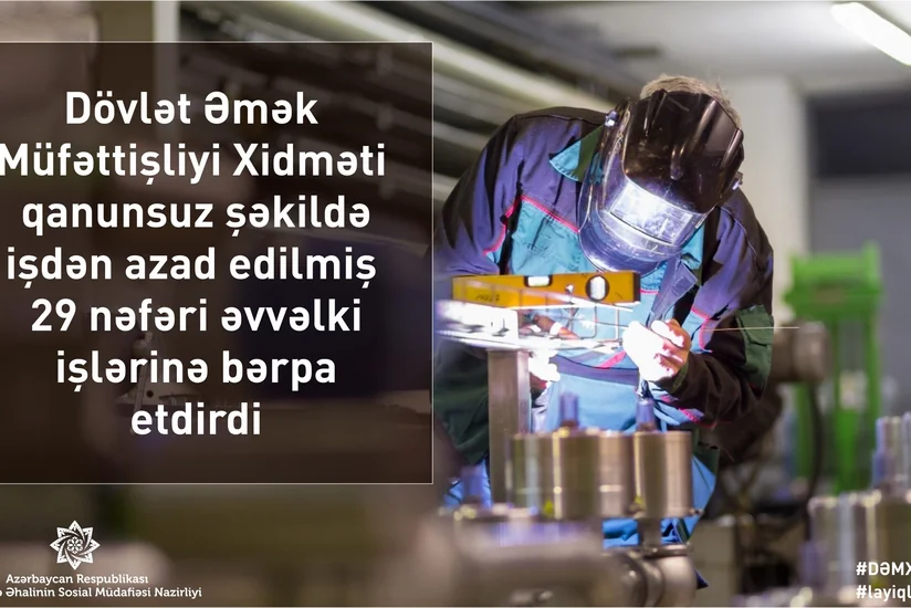 Nazirlik işdən azad olunan 29 nəfəri əvvəlki işinə bərpa etdirib