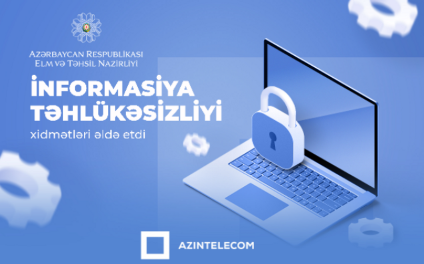 “AzInTelecom” Elm və Təhsil Nazirliyinə İT audit və  Kibertəhlükəsizlik üzrə konsultinq xidməti göstərib