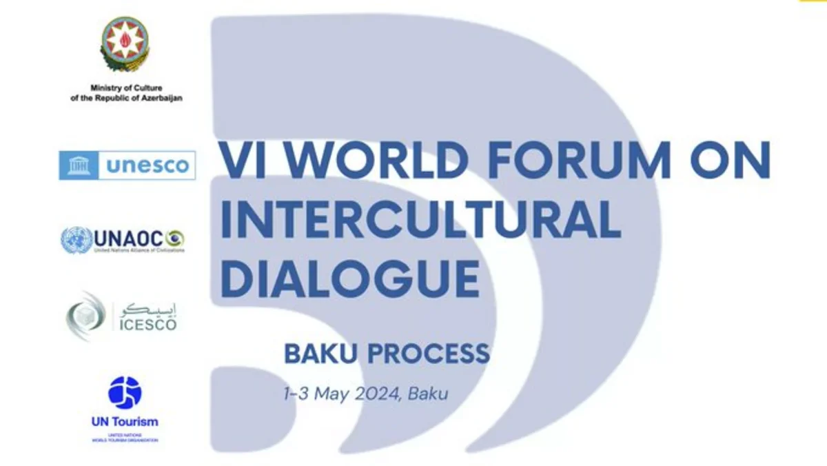 Bu ilin mayında Bakıda VI Ümumdünya Mədəniyyətlərarası Dialoq Forumu keçiriləcək