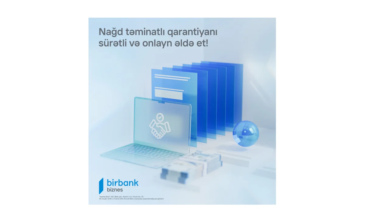 Birbank Biznes yeni “Nağd təminatlı qarantiya” məhsulunu təqdim edir