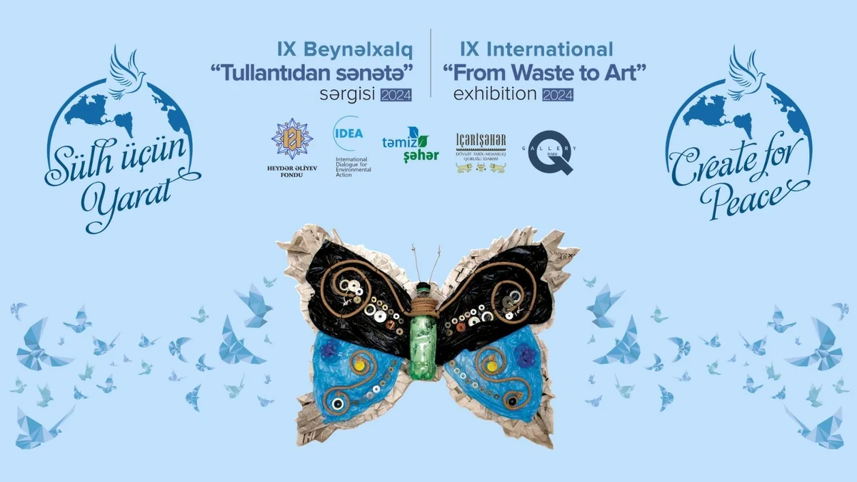 Bakıda IX Beynəlxalq “Tullantıdan sənətə” sərgisi keçirilib