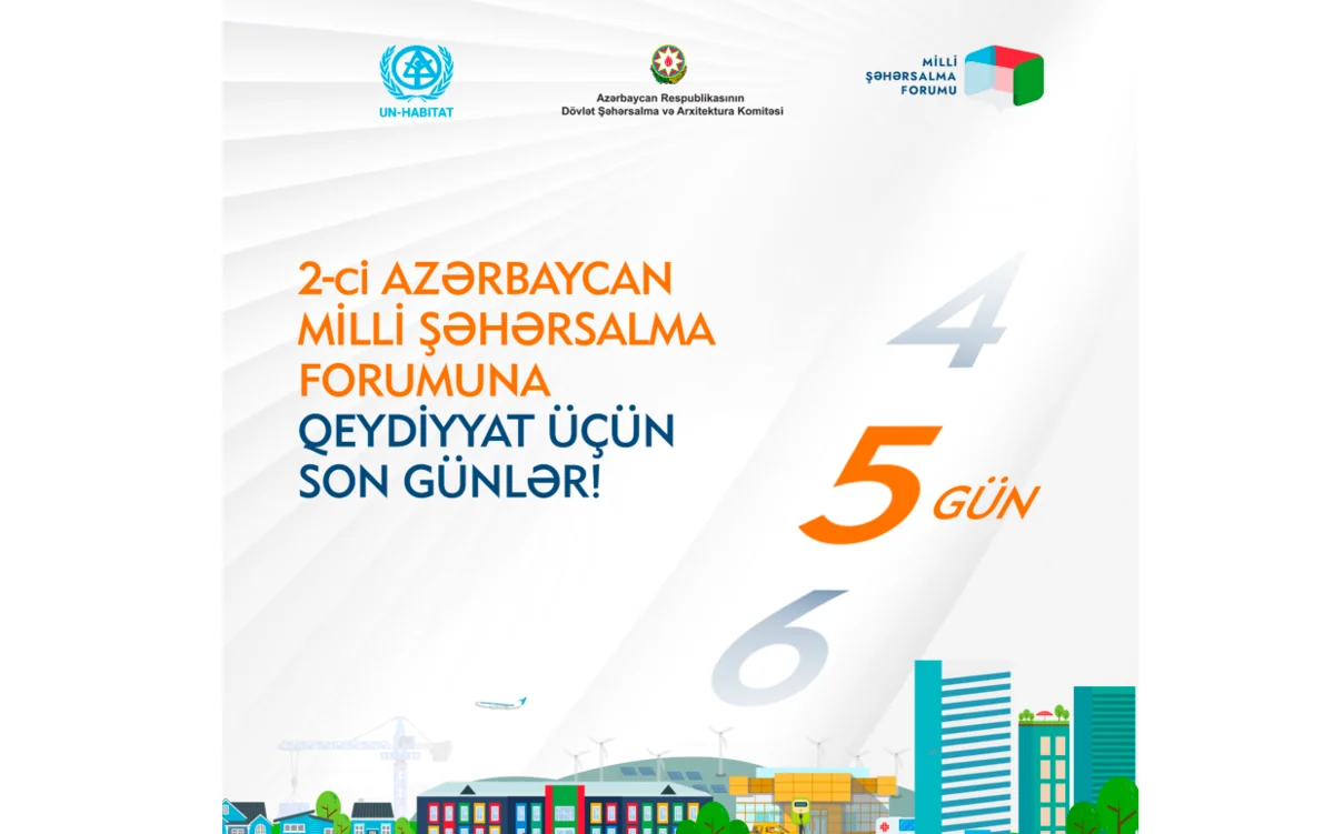 II Azərbaycan Milli Şəhərsalma Forumuna qeydiyyat üçün bir neçə gün qalıb