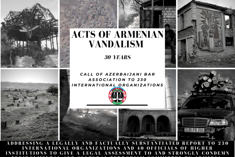Vəkillər Kollegiyası erməni vandalizmi ilə bağlı 230 beynəlxalq təşkilata müraciət edib