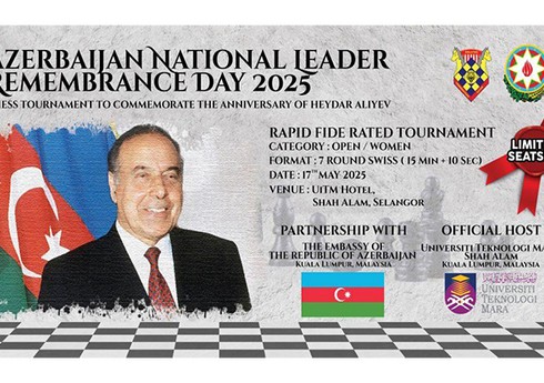 Malayziya Ulu Öndər Heydər Əliyevin xatirəsinə həsr olunmuş şahmat turniri təşkil edəcək