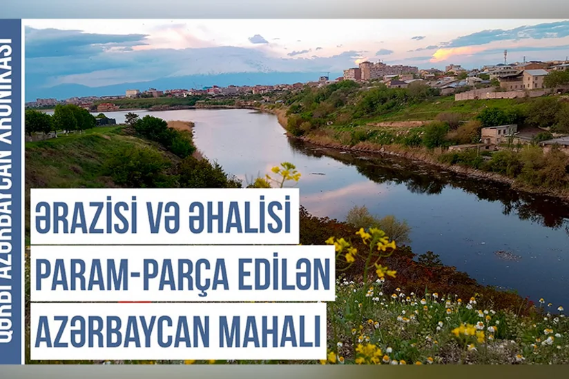 Qərbi Azərbaycan Xronikası: Ermənilərin kütləvi qırğınlar törətdiyi Zəngibasar mahalı