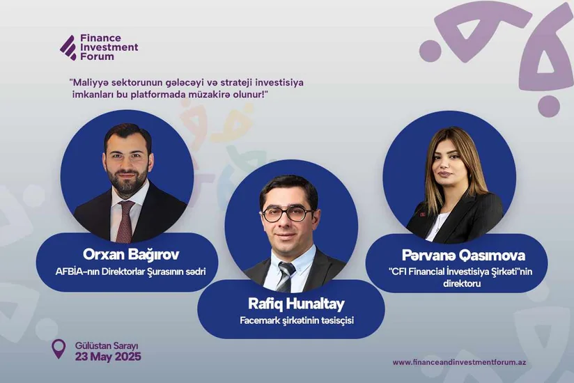Maliyyə sektorunun gələcəyi və strateji investisiya imkanları bu platformada müzakirə olunur!