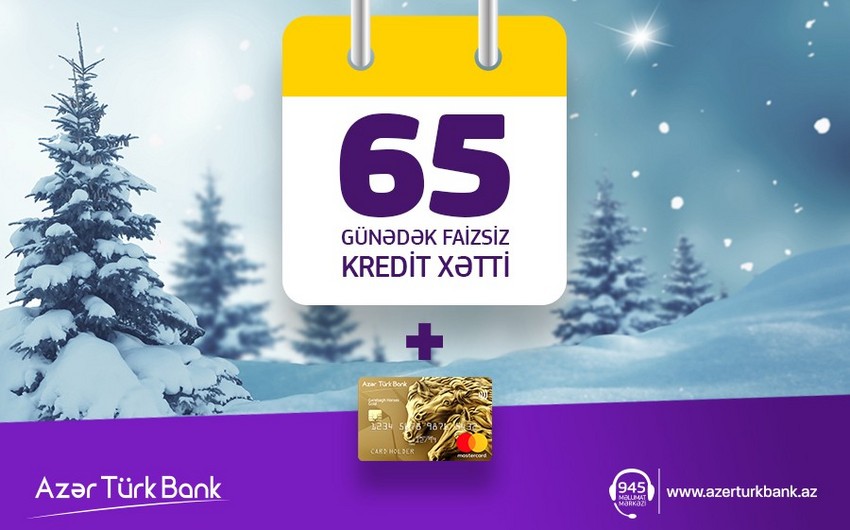 “Azər Türk Bank” 65 gün faizsiz kredit xətti kampaniyasını davam etdirir