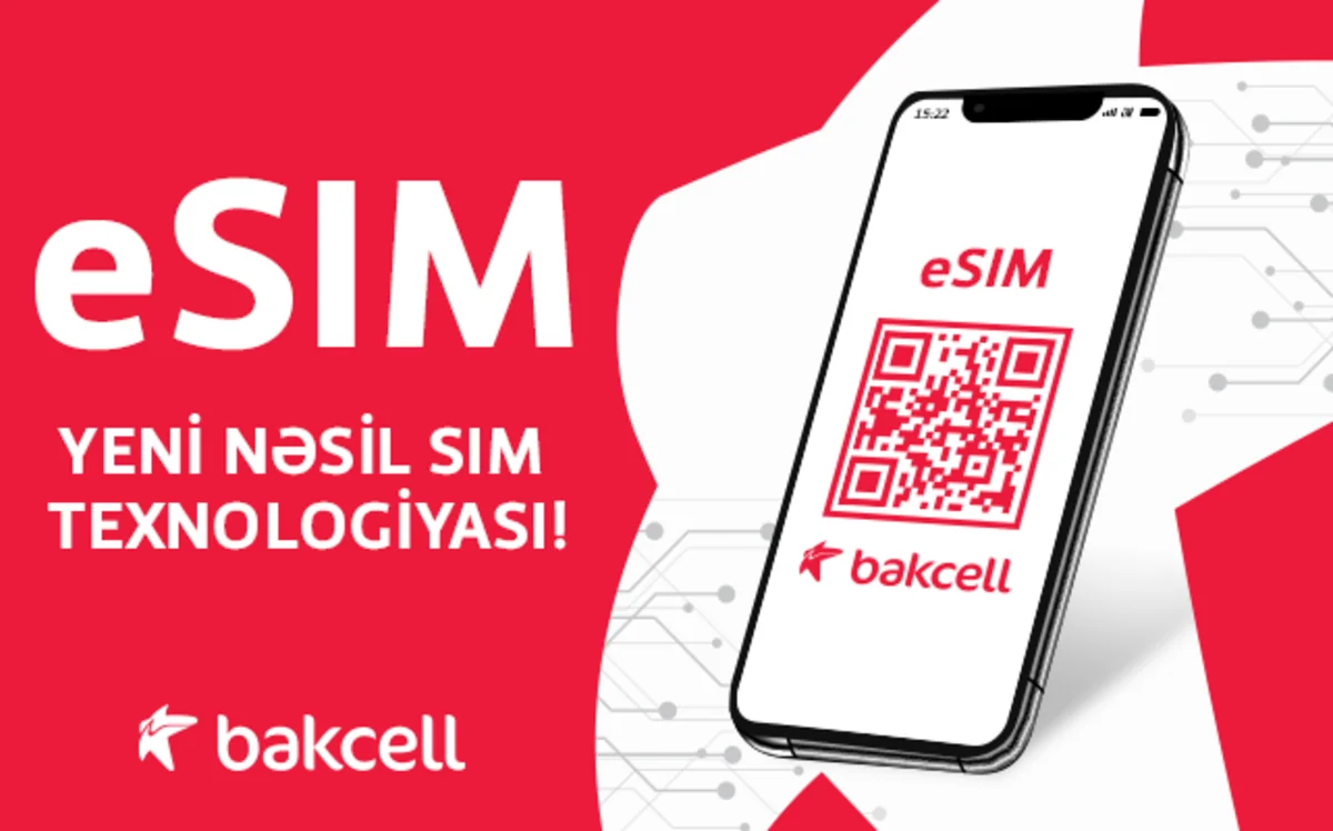 Bakcell eSIM istifadəyə verdi – Azərbaycanda ilk 