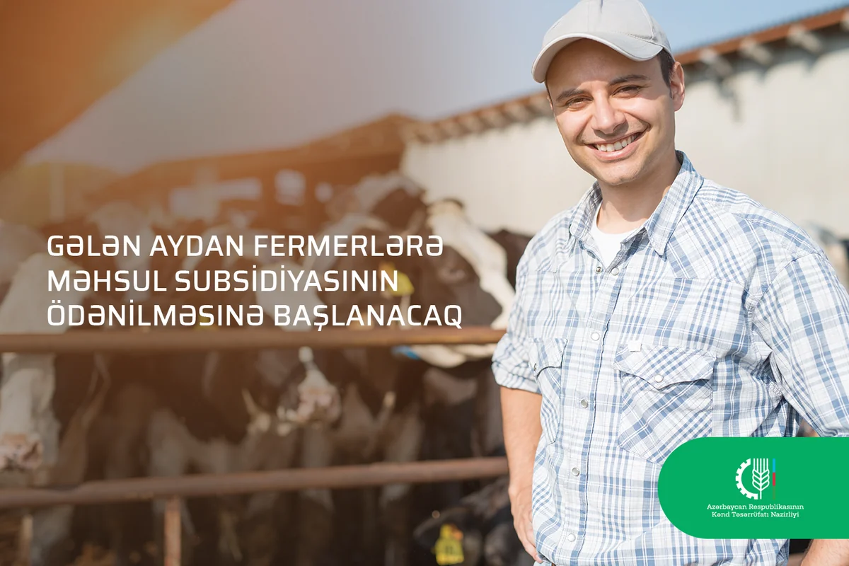 Gələn aydan fermerlərə məhsul subsidiyasının ödənilməsinə başlanacaq
