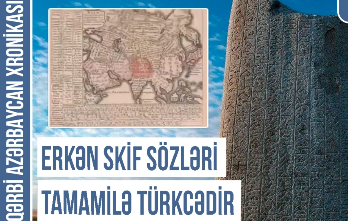 Qərbi Azərbaycan Xronikası: Skif mifləri ilə Azərbaycan xalqının inancları ilə eynidir
