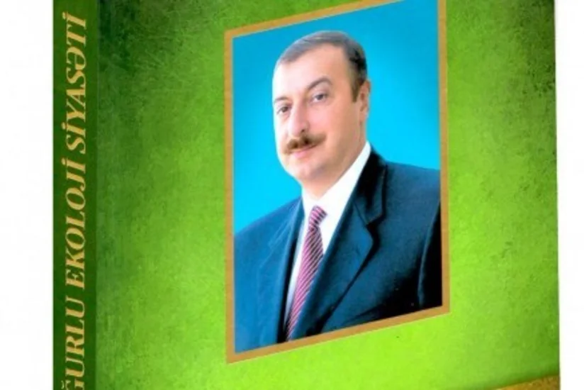 ​“İlham Əliyevin uğurlu ekoloji siyasəti” kitabı çap olunub