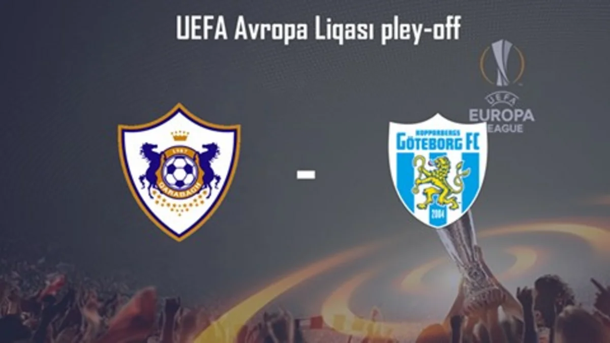 Qarabağ - Göteborq qarşılaşması İdman Azərbaycanda yayımlanacaq