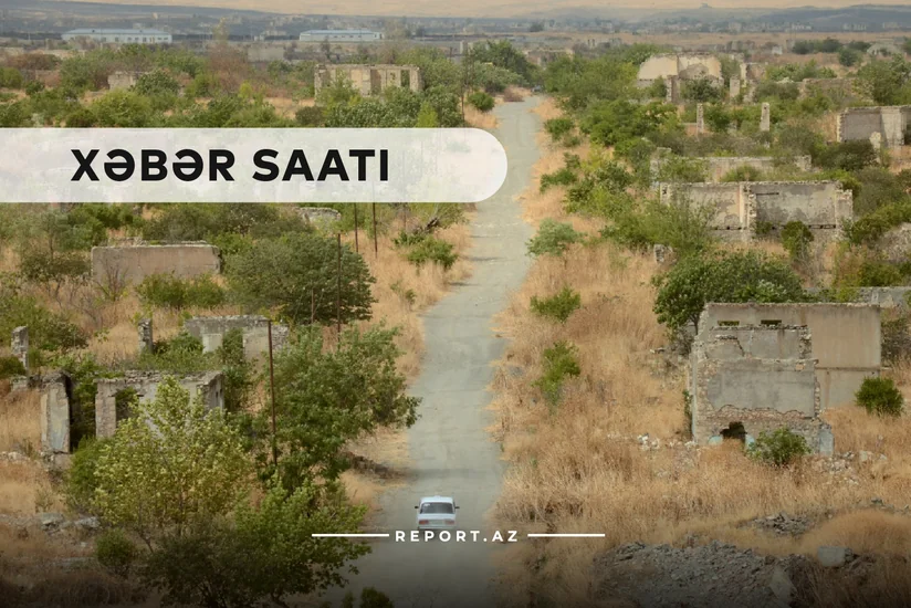 Xəbər saatı: Ağdamın yaxın keçmişinə səyahət