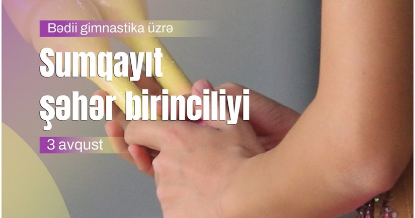 Sumqayıtda bədii gimnastika üzrə şəhər birinciliyi keçiriləcək