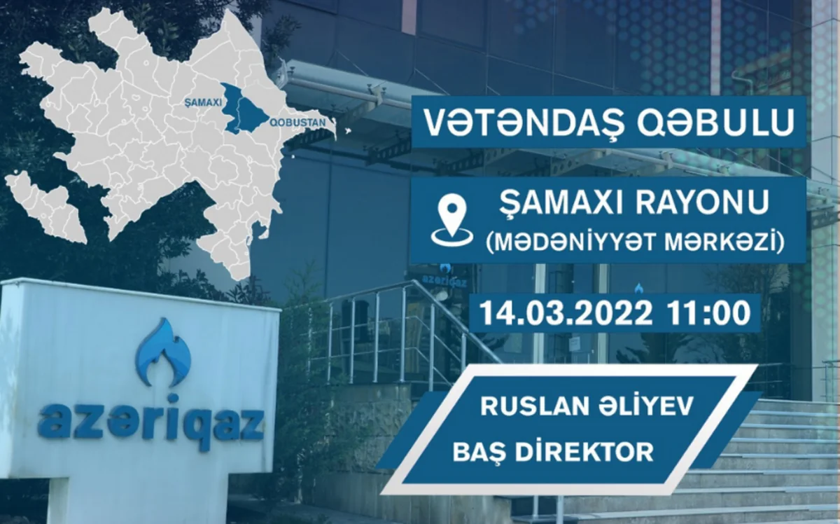 “Azəriqaz”ın baş direktoru Şamaxı və Qobustan sakinlərinin müraciətlərini dinləyəcək