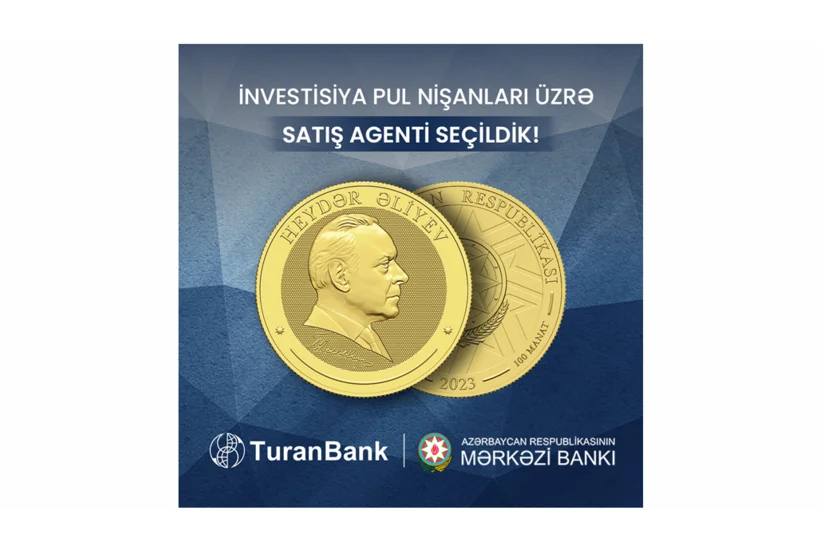 Azərbaycan Mərkəzi Bankı “TuranBank”ı investisiya pul nişanları üzrə satış agenti seçib