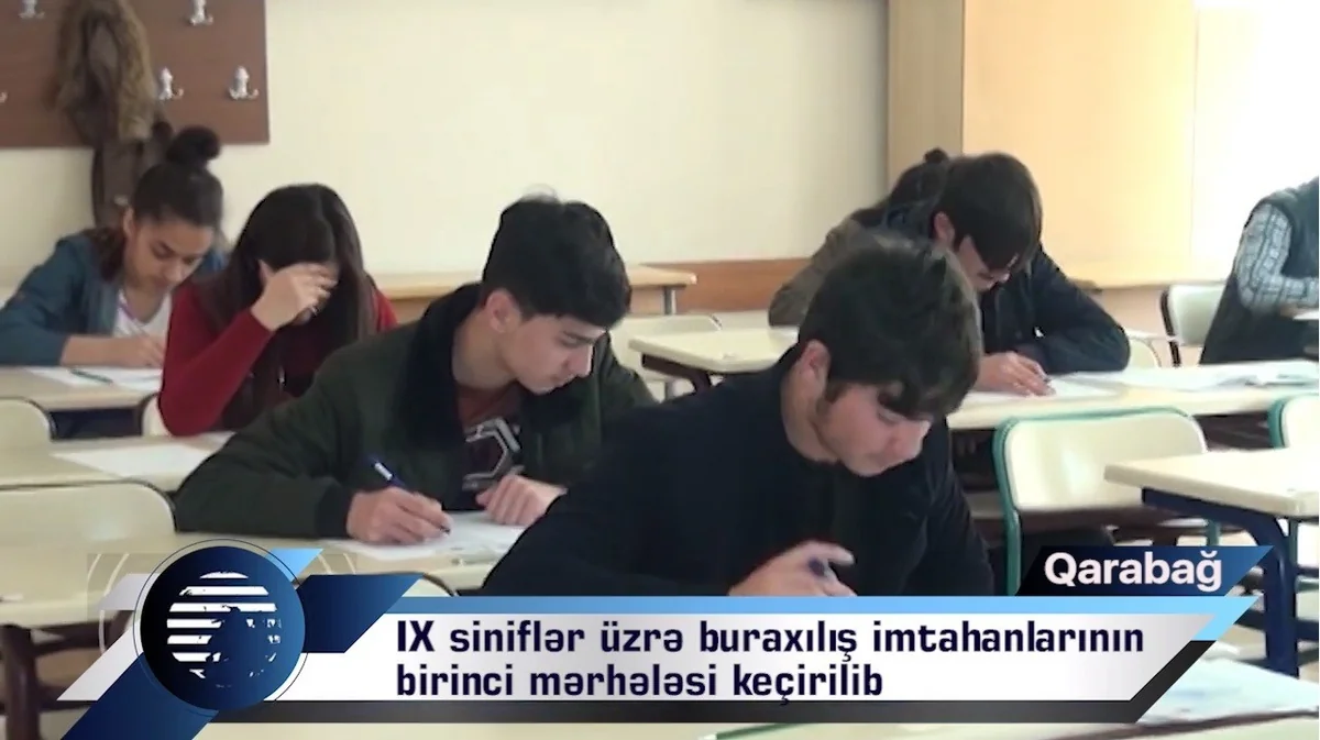 Qarabağ bölgəsində IX siniflər üzrə buraxılış imtahanlarının birinci mərhələsi keçirilib - VİDEO