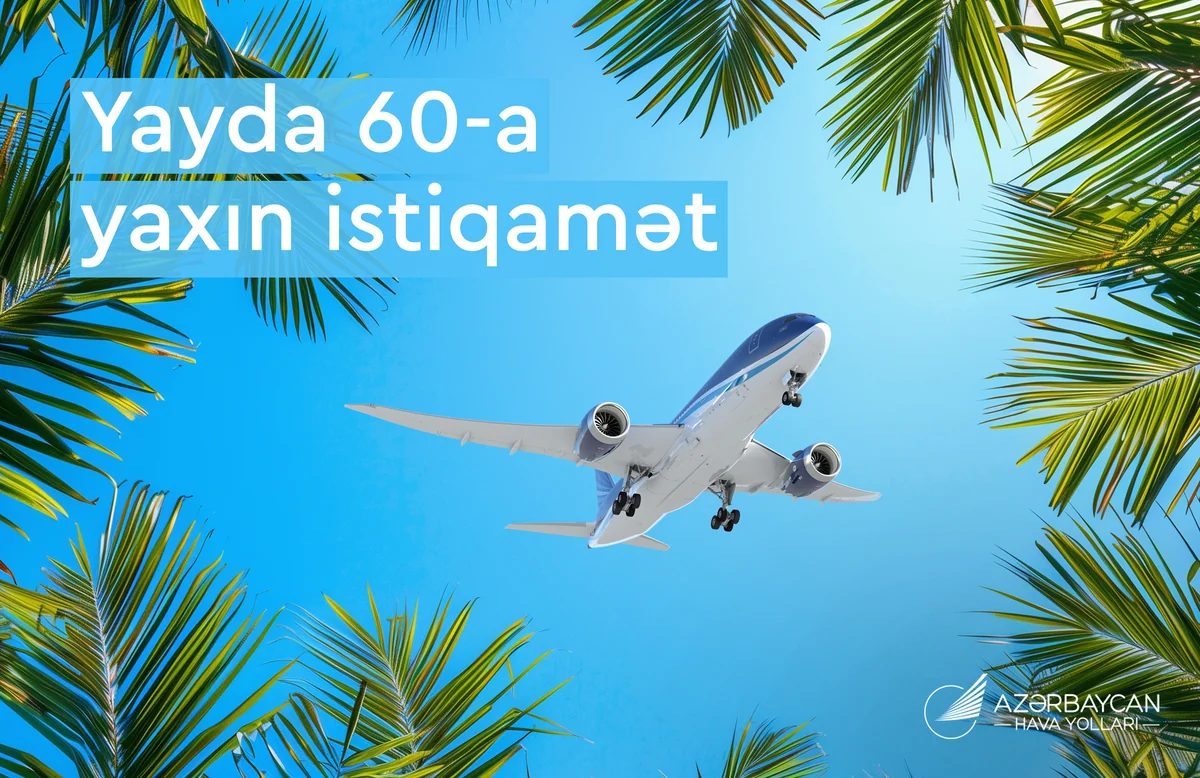 AZAL offers passengers flights to approximately 60 destinations this summer