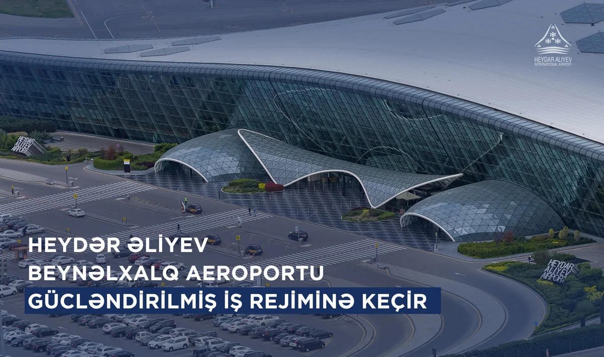 Bakı hava limanı bayramda gücləndirilmiş iş rejimində çalışacaq