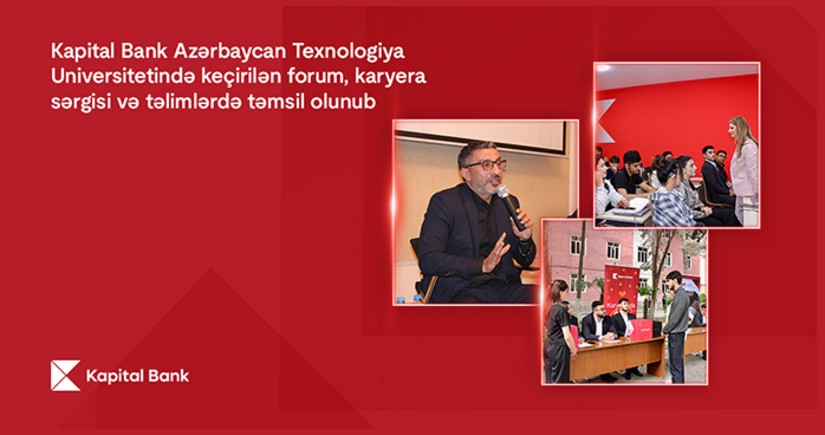 Kapital Bank ATU-da keçirilən forum, karyera sərgisi və təlimlərə qatılıb