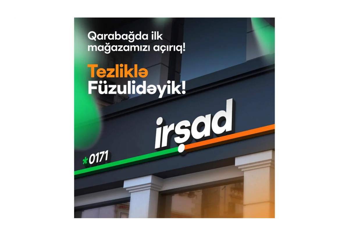 Qarabağda ilk elektronika və məişət texnikası mağazasını İrşad açır – Yeni vakansiyalar var!
