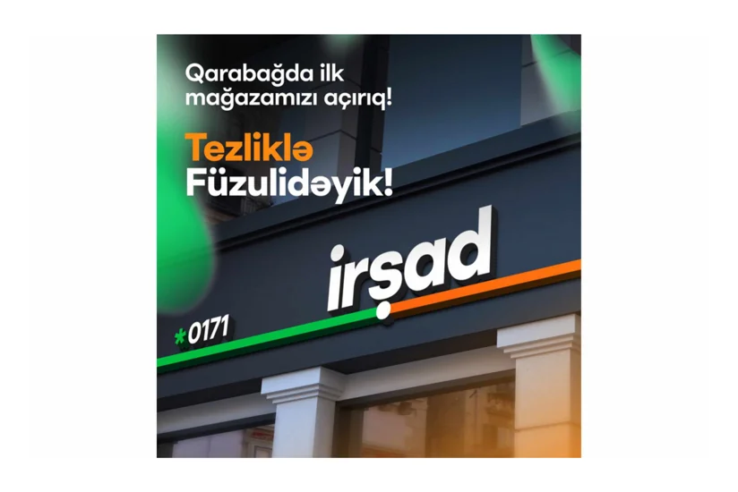 Qarabağda ilk elektronika və məişət texnikası mağazasını İrşad açır – Yeni vakansiyalar var!