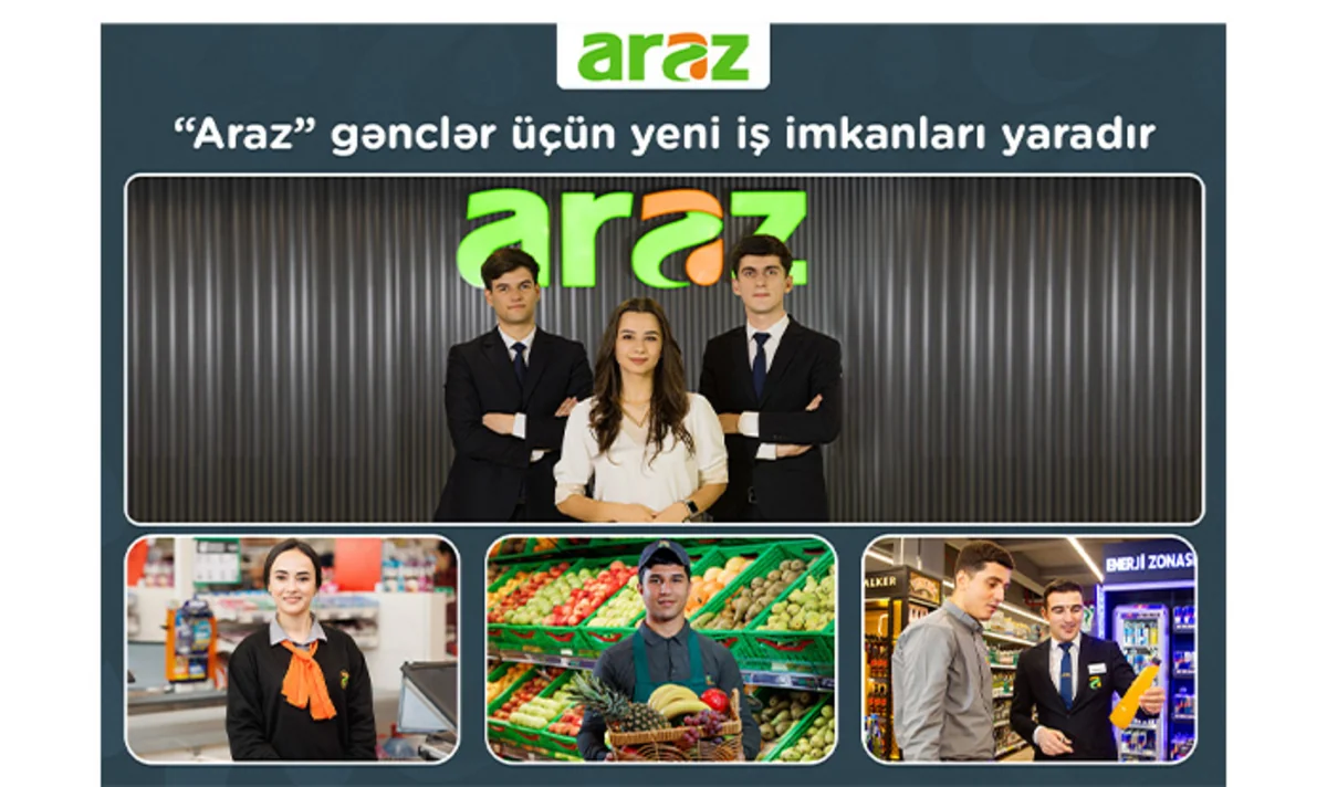 “Araz” supermarketlər şəbəkəsi gənclər üçün yeni iş imkanları yaradır