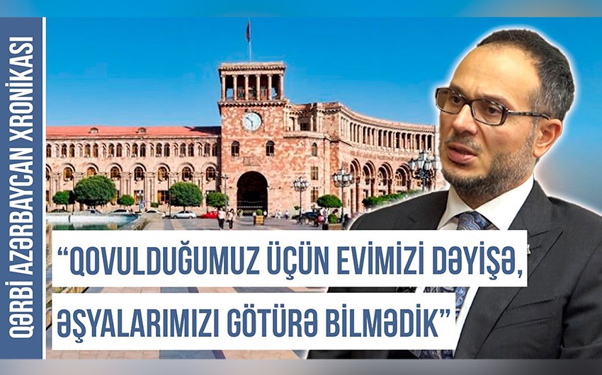 Qərbi Azərbaycan Xronikası: “Qovulduğumuz üçün nə evimizi dəyişə bildik, nə də əşyalarımızı götürə bildik”