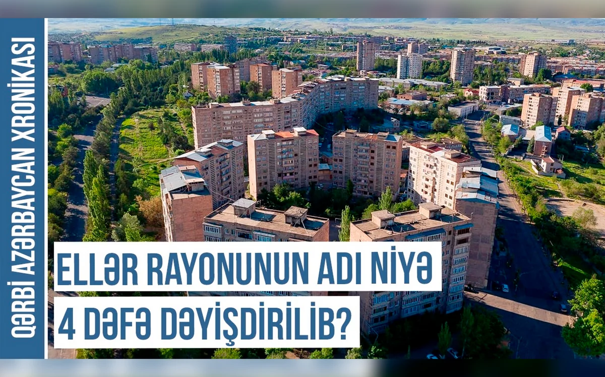 Qərbi Azərbaycan Xronikası: Ermənilərin 1905-ci ildə Ellər rayonunda məskunlaşma hiyləsi
