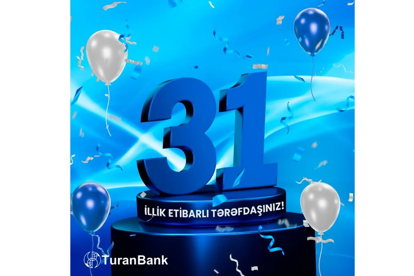 “TuranBank” 31 yaşını qeyd edir!