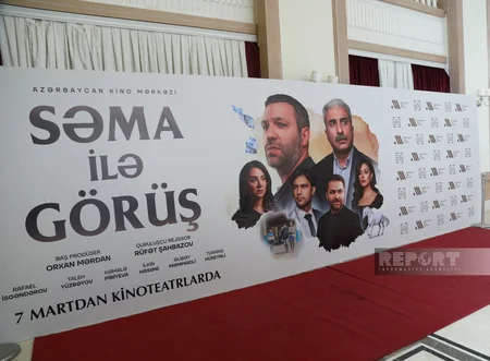 Səma ilə görüş” filminin qala gecəsi keçirilib
