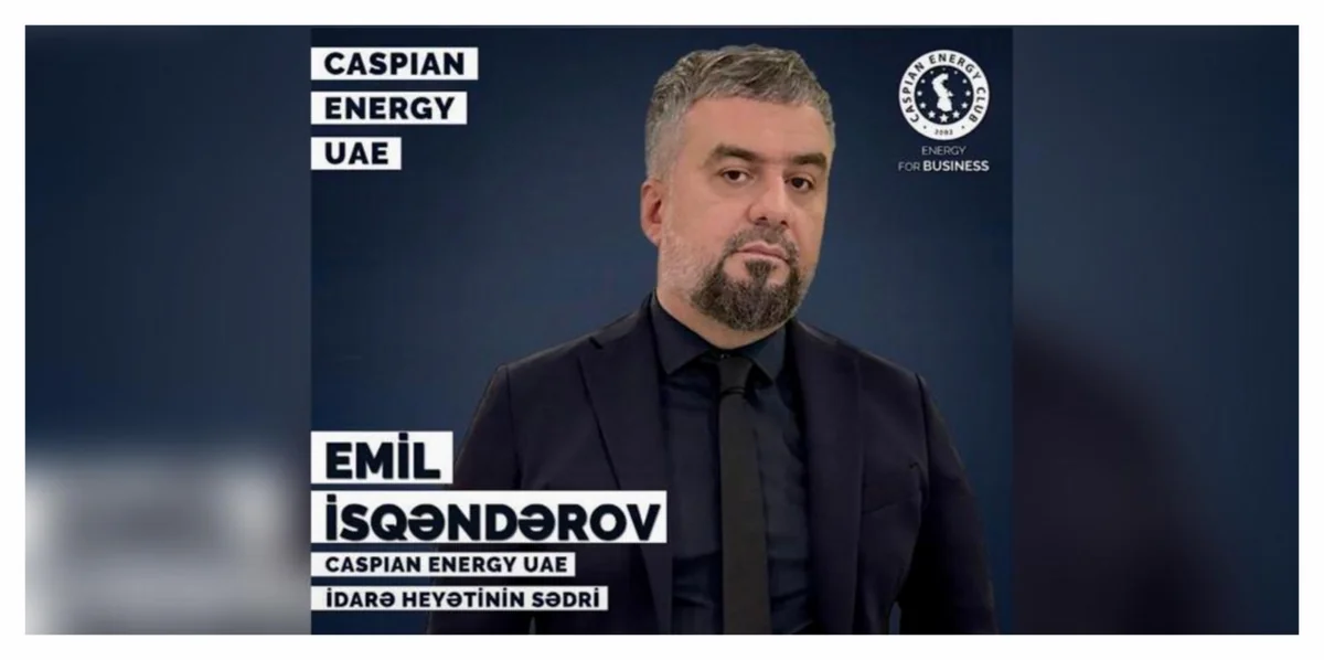 Emil İsgəndərov  Caspian Energy UAE ın sədri vəzifəsinə təyin olunub