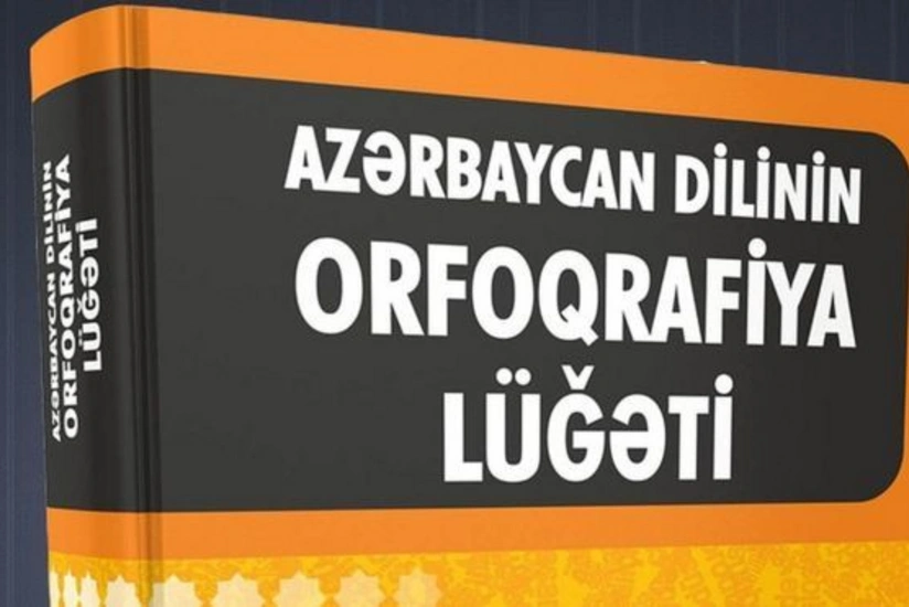Azərbaycan dilinin orfoqrafiya lüğəti nəşrə göndərilib