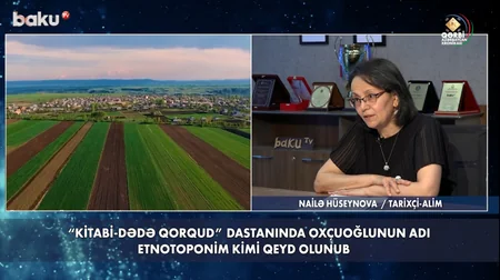Qərbi Azərbaycan Xronikası: Kitabi-Dədə Qorqud”da Oxçuoğlunun adı etnotoponim kimi qeyd olunub