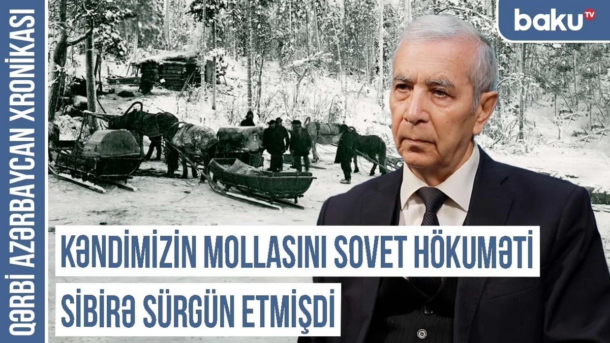 Qərbi Azərbaycan Xronikası: “Kəndimizin mollasını sovet hökuməti Sibirə sürgün etmişdi”