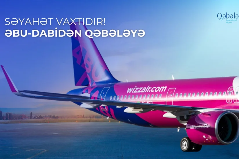 “Wizz Air Abu Dhabi” Əbu-Dabi-Qəbələ aviareysini açır