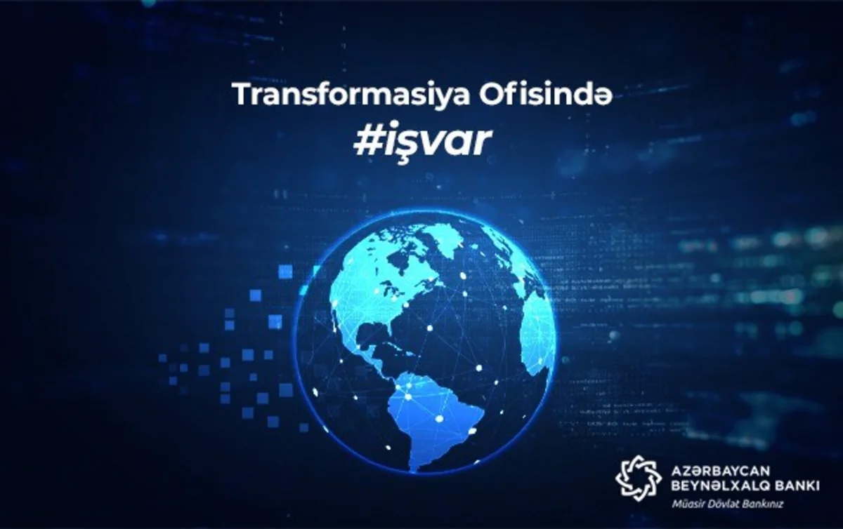 Azərbaycan Beynəlxalq Bankı Transformasiya Ofisi formalaşdırır